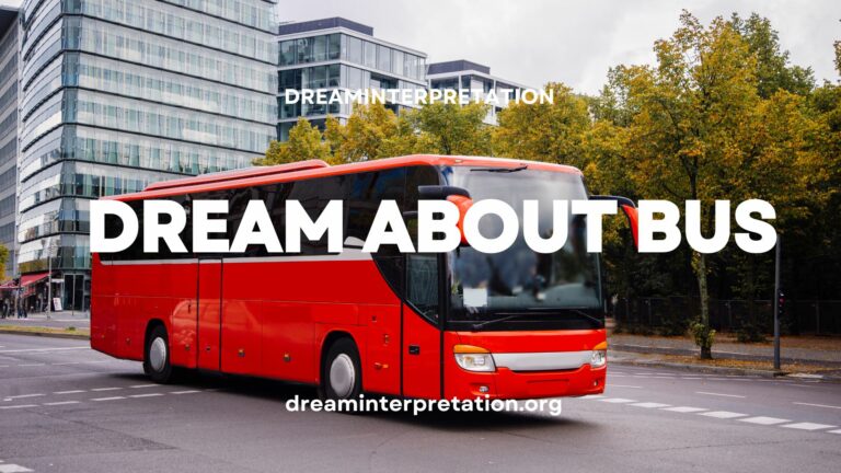 Dream About Bus? (Interpretation & Spiritual Meaning)