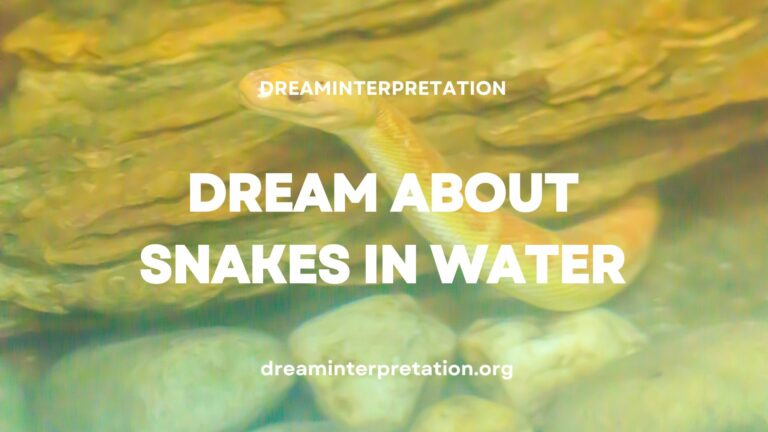 Dream About Snakes In Water? (Interpretation & Spiritual Meaning)