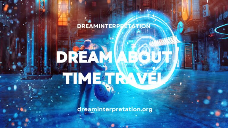 Dream About Time Travel? (Interpretation & Spiritual Meaning)