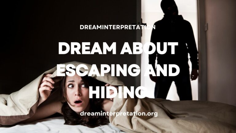 Dream About Escaping and Hiding? (Interpretation & Spiritual Meaning)