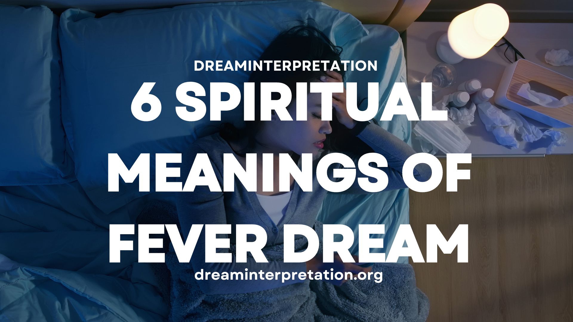 6 Spiritual Meanings of Fever Dream