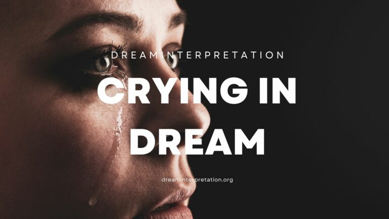 Crying In Dream? (Interpretation & Spiritual Meaning)