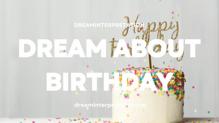 Dream About Birthday? (Interpretation & Spiritual Meaning)