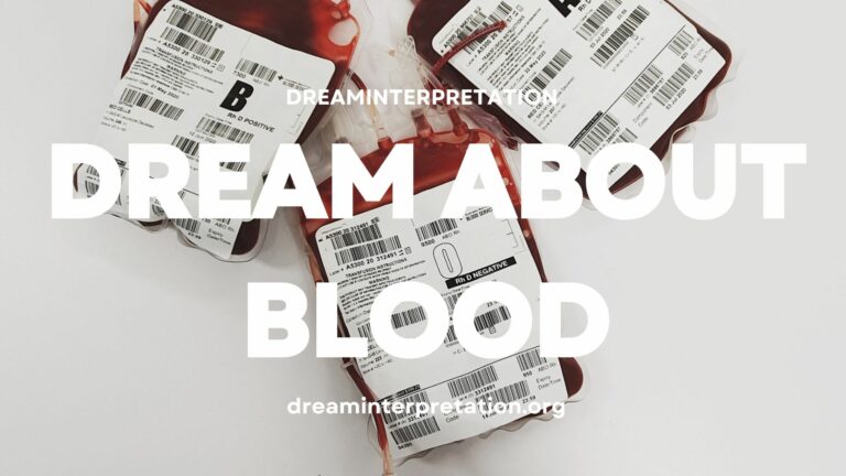 Dream About Blood? (Interpretation & Spiritual Meaning)