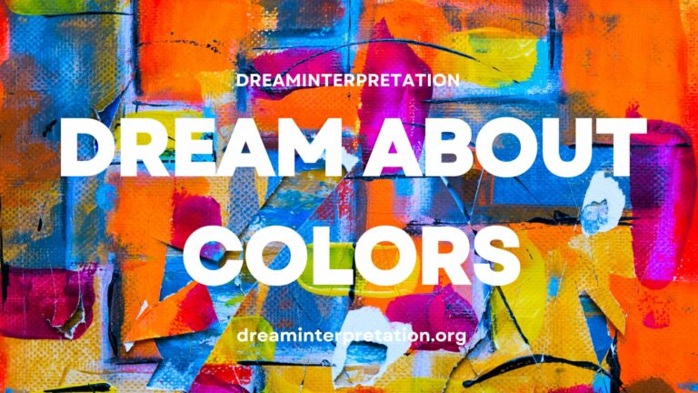 Dream About Colors? (Interpretation & Spiritual Meaning)