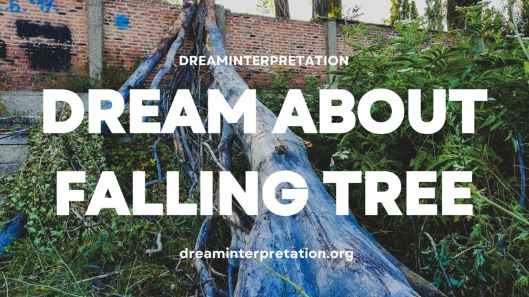 Dream About Falling Tree? (Interpretation & Spiritual Meaning)