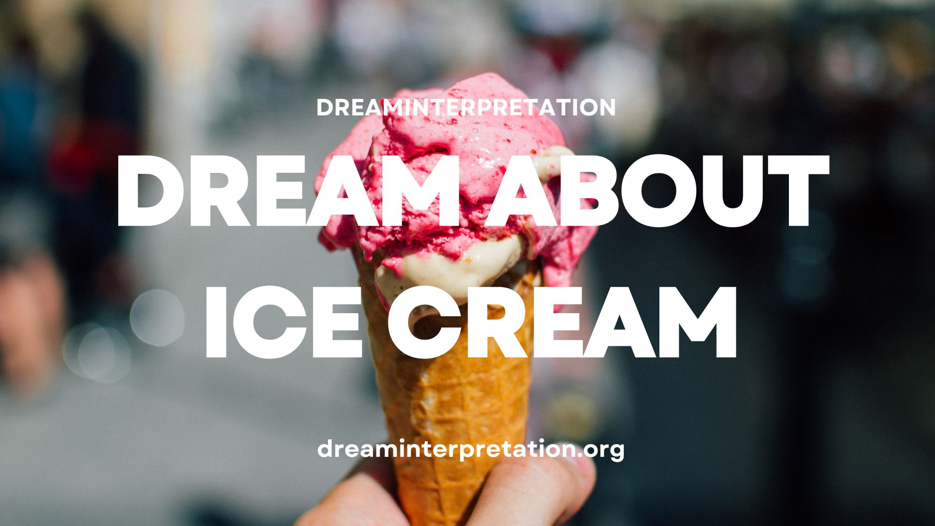Dream About Ice Cream