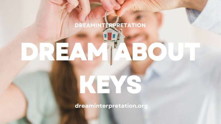 Dream About Keys? (Interpretation & Spiritual Meaning)