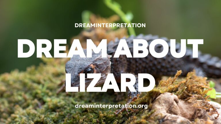 Dream About Lizard? (Interpretation & Spiritual Meaning)