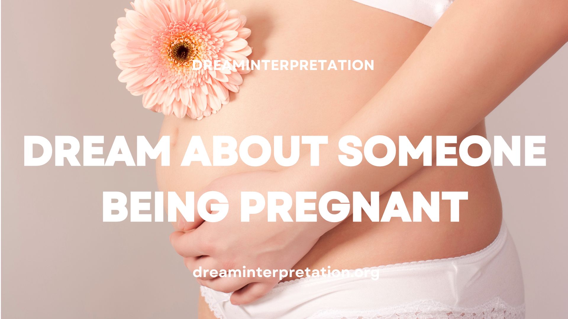 Dream About Someone Being Pregnant? (Interpretation & Spiritual Meaning)