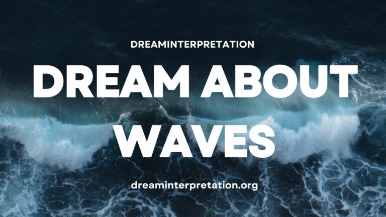 Dream About Waves? (Interpretation & Spiritual Meaning)