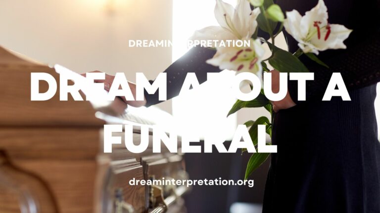 Dream About a Funeral? (Interpretation & Spiritual Meaning)