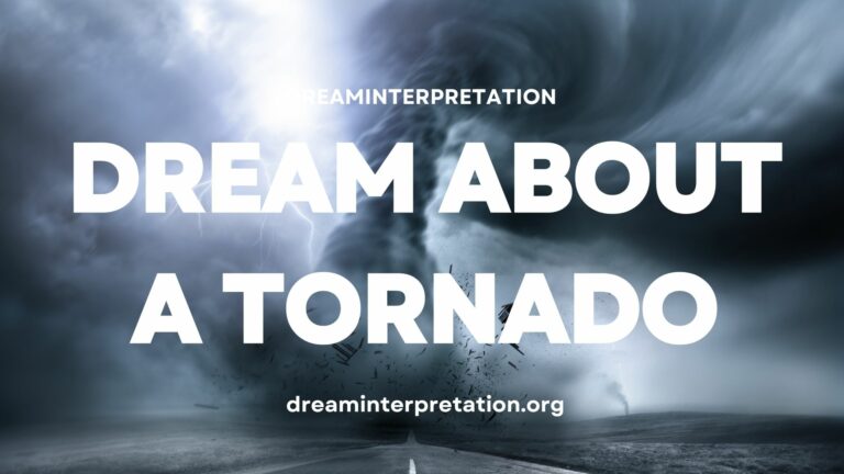 Dream About Tornado? (Interpretation & Spiritual Meaning)