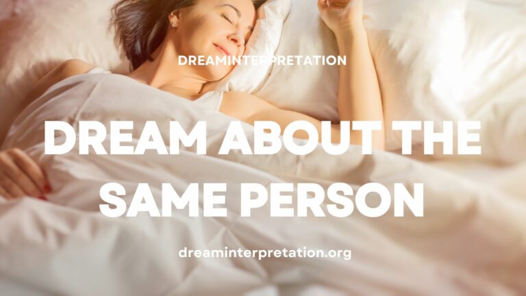 Keep Dreaming About the Same Person? (Interpretation & Spiritual Meaning)