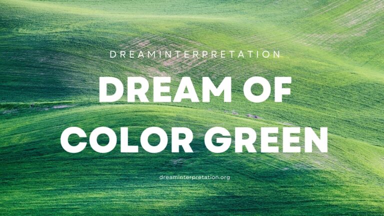 Dream Of Color Green? (Interpretation & Spiritual Meaning)