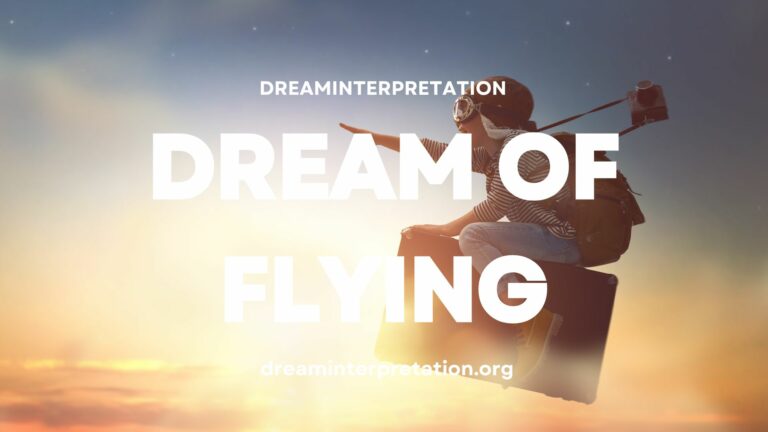 Dream Of Flying? (Interpretation & Spiritual Meaning)