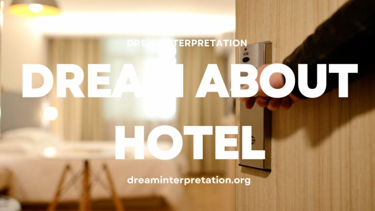 Dream about Hotel? (Interpretation & Spiritual Meaning)