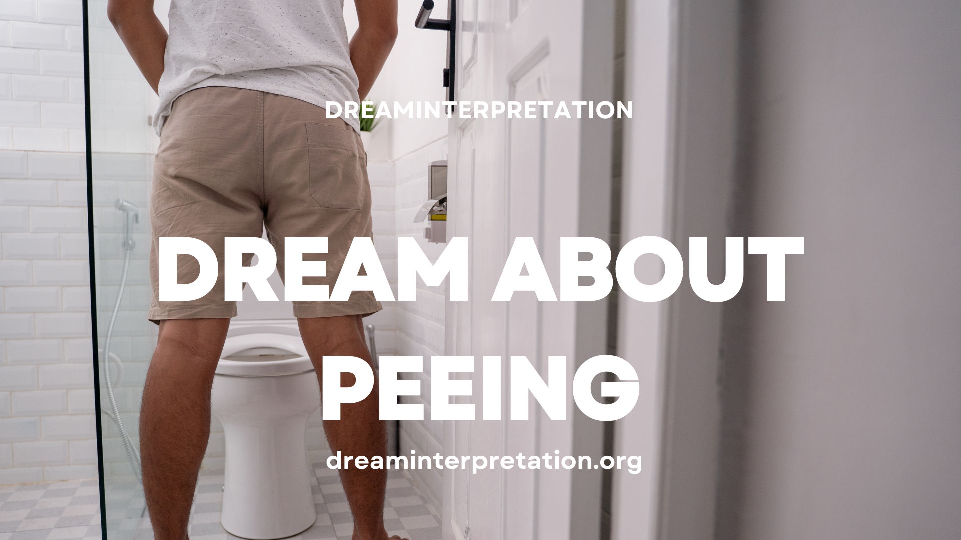 Dream about Peeing (Interpretation & Spiritual Meaning)