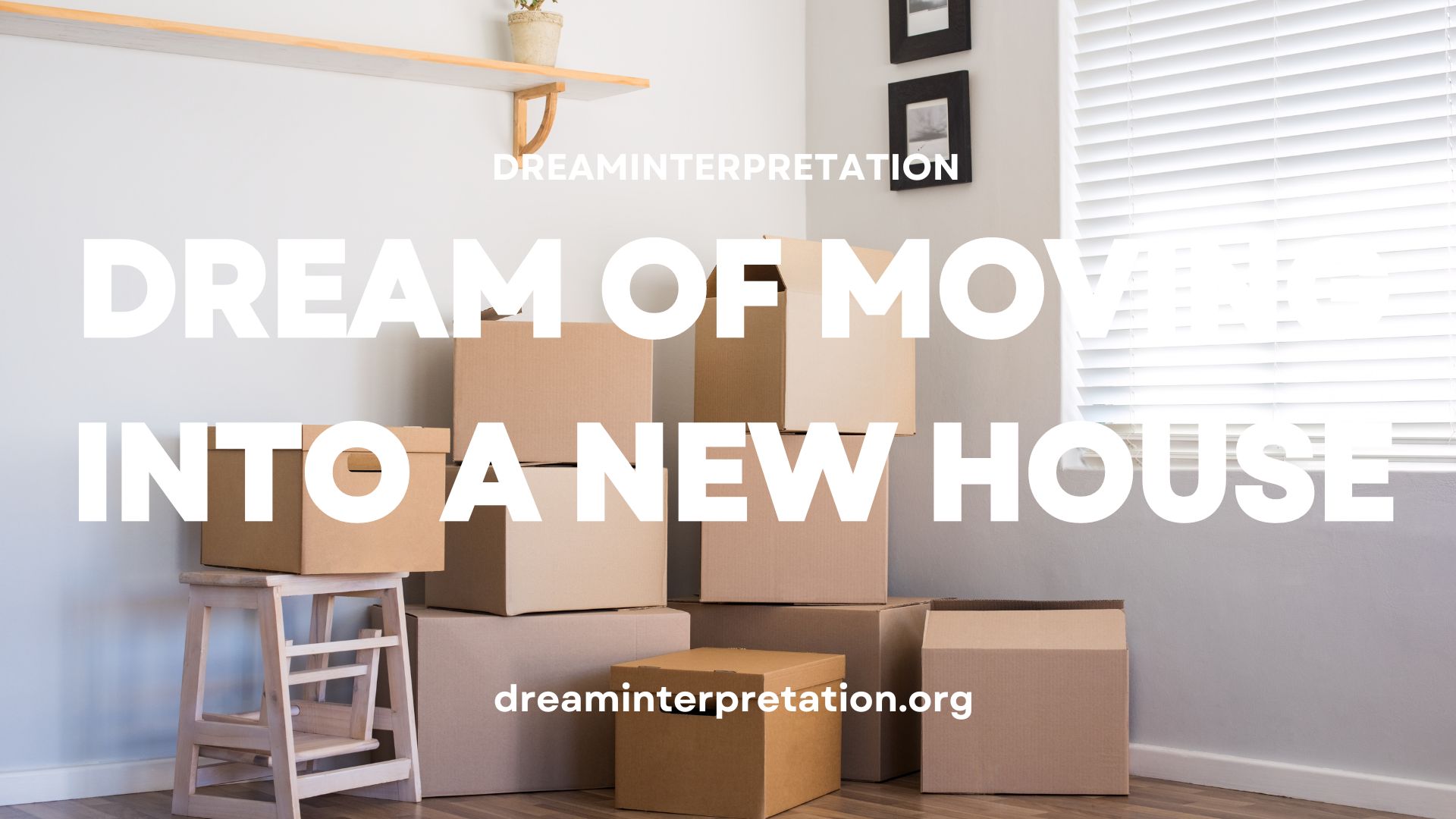 Dream of Moving Into a New House