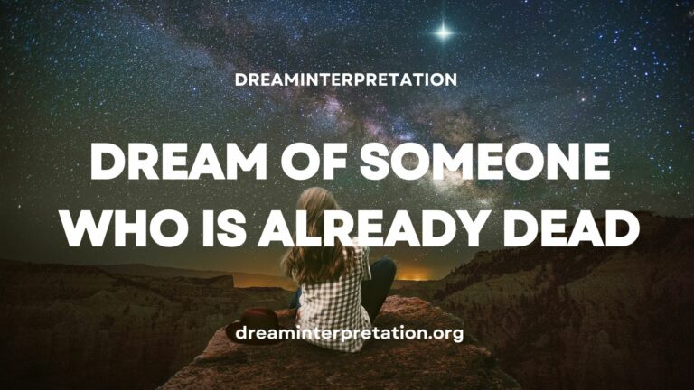 Dream of Someone Who Is Already Dead? (Interpretation & Spiritual Meaning)