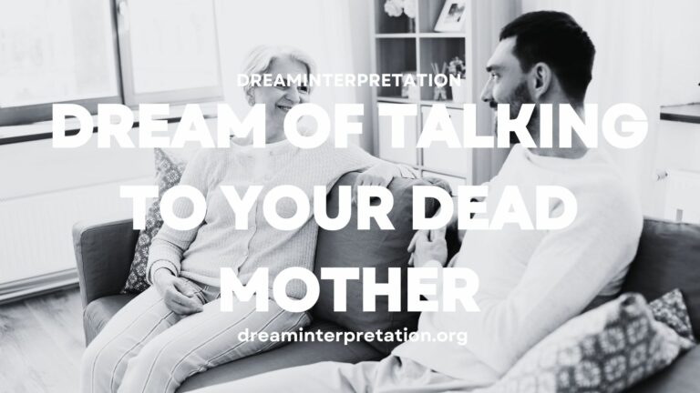 Dream of Talking to Your Dead Mother? (Interpretation & Spiritual Meaning)
