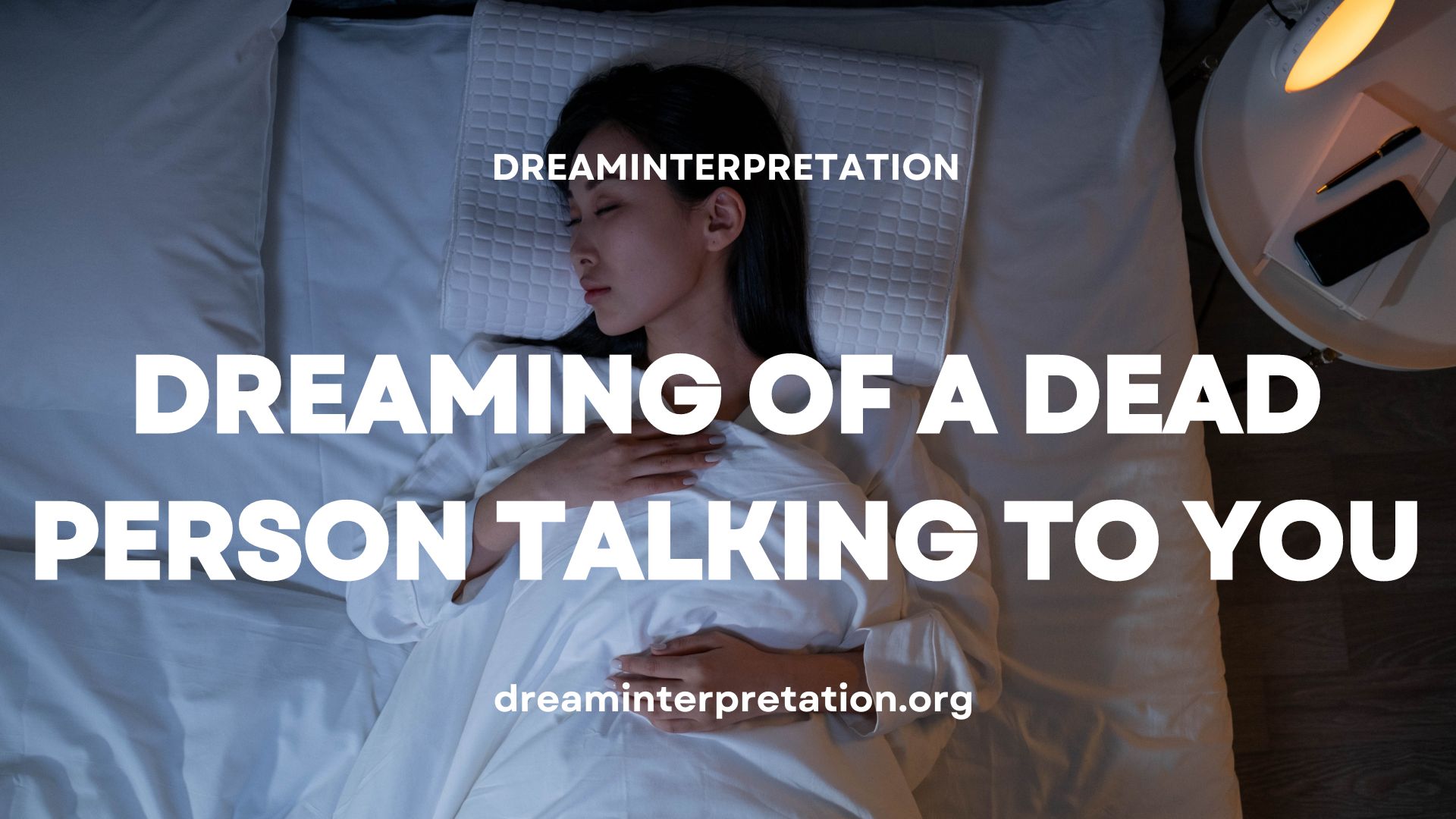 Dreaming of A Dead Person Talking To You (Interpretation & Spiritual Meaning)