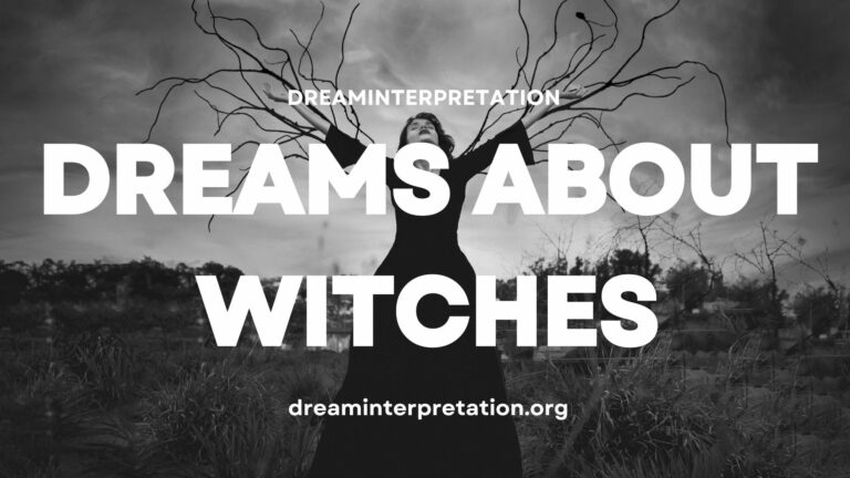 Dream About Witches? (Interpretation & Spiritual Meaning)