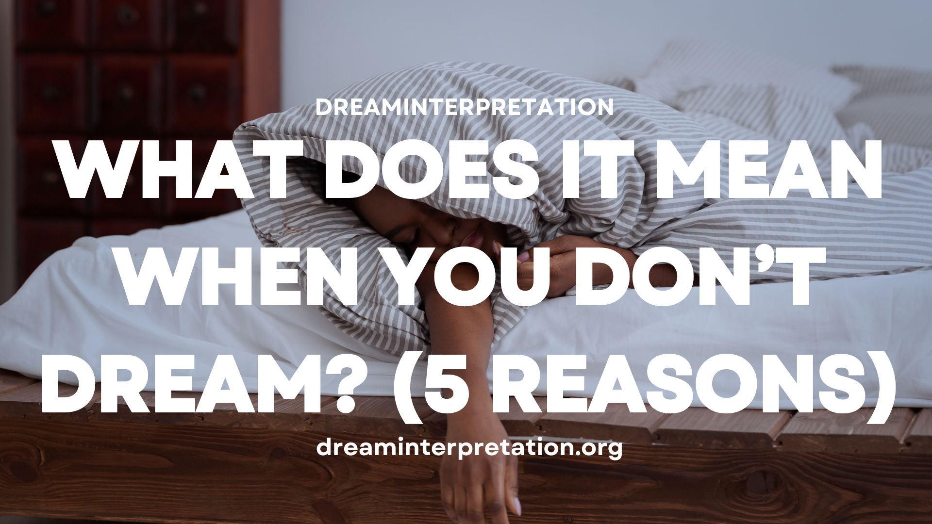 What Does It Mean When You Don’t Dream? (5 Reasons)
