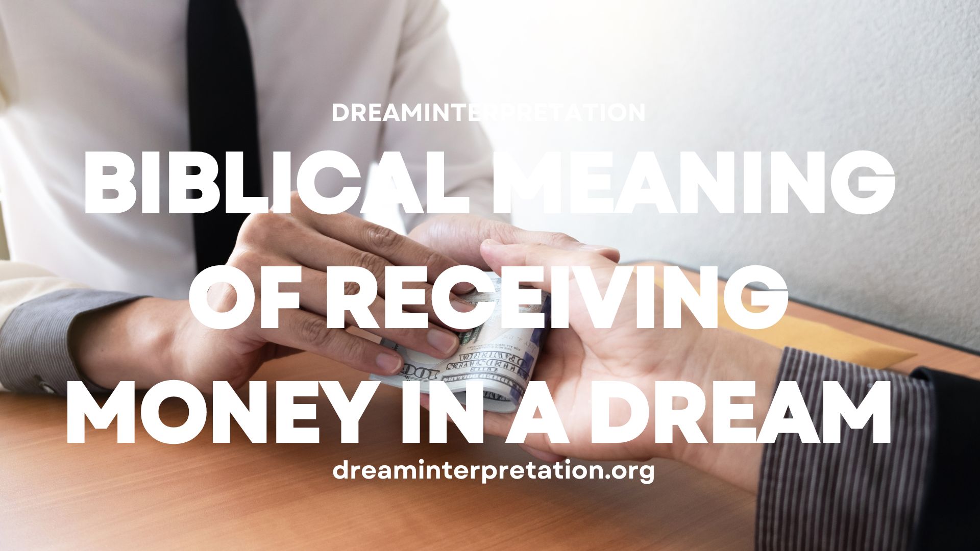 Biblical Meaning Of Receiving Money In A Dream (Interpretation & Spiritual Meaning)