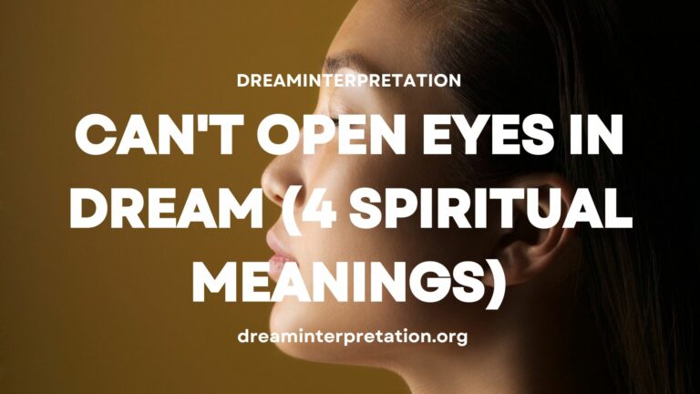 Can’t Open Eyes in Dream (4 Spiritual Meanings)