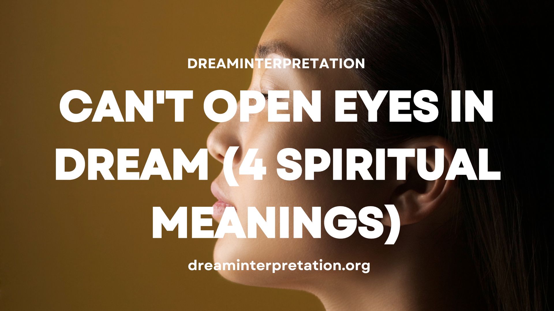 Can't Open Eyes in Dream (4 Spiritual Meanings)
