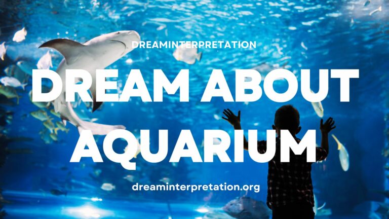 Dream About Aquarium (Interpretation & Spiritual Meaning)