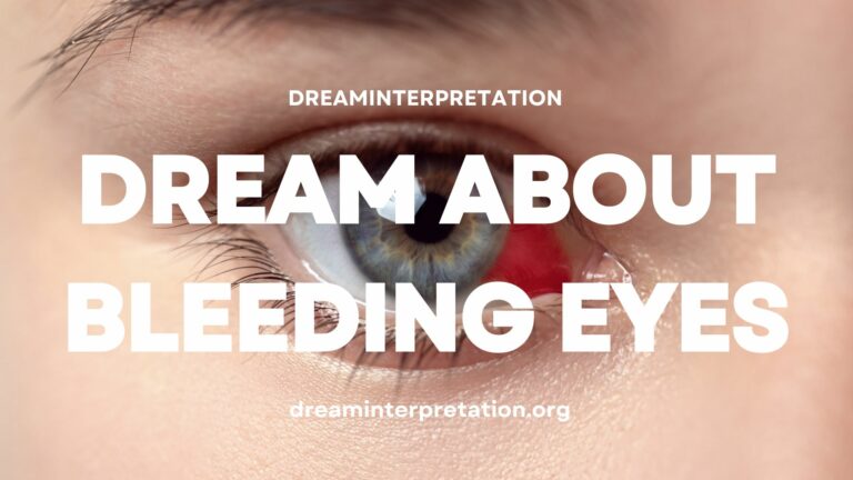 Dream About Bleeding Eyes (Interpretation & Spiritual Meaning)