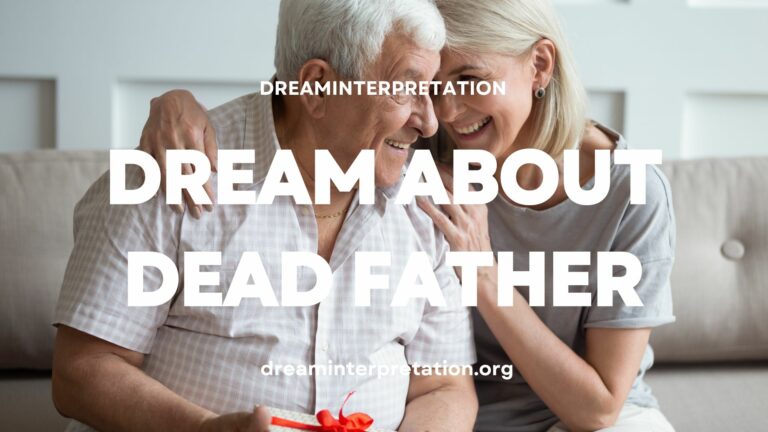 Dream About Dead Father (Interpretation & Spiritual Meaning)