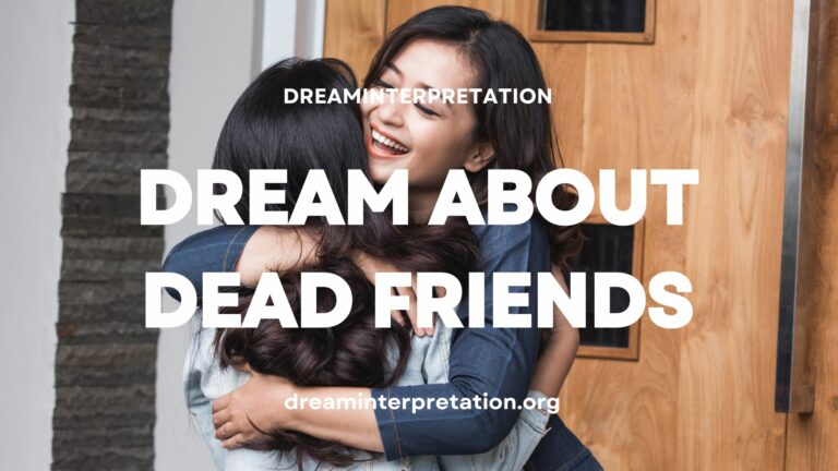 Dream About Dead Friends (Interpretation & Spiritual Meaning)