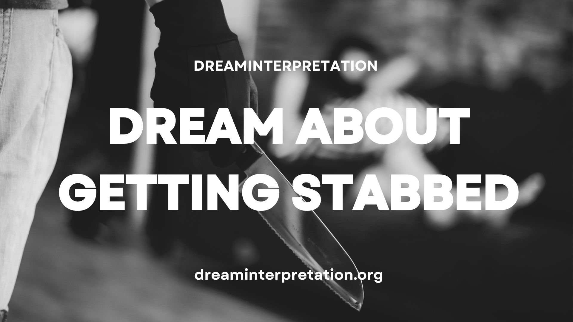 Dream About Getting Stabbed (Interpretation & Spiritual Meaning)
