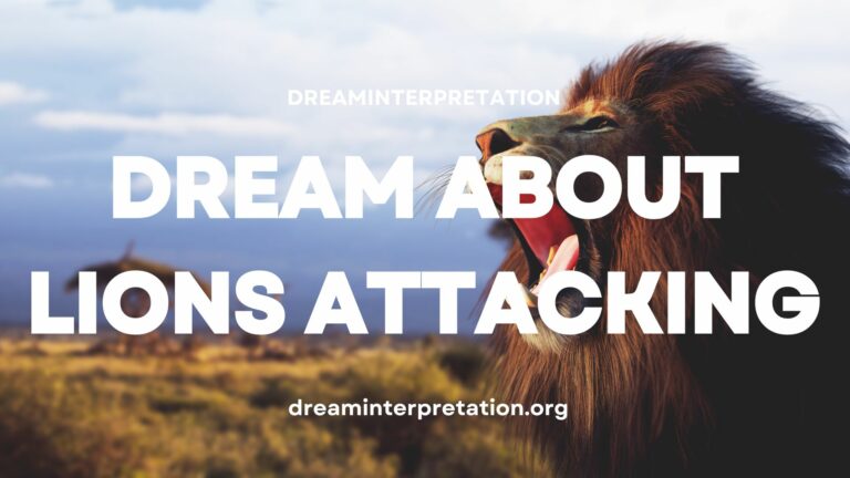 Dream About Lions Attacking (Interpretation & Spiritual Meaning)