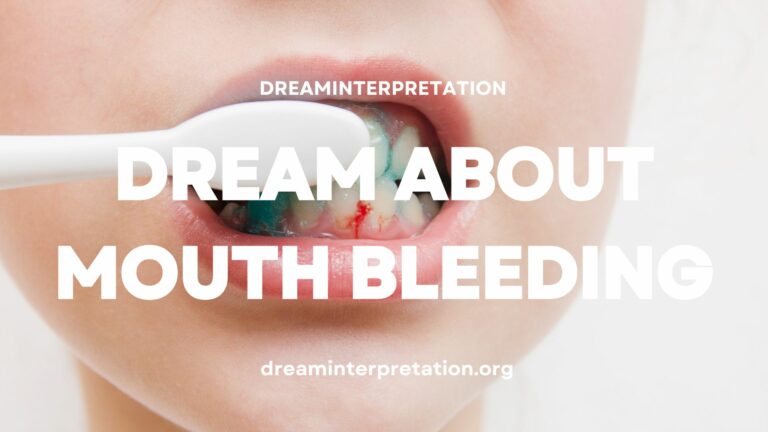 Dream About Mouth Bleeding (Interpretation & Spiritual Meaning)