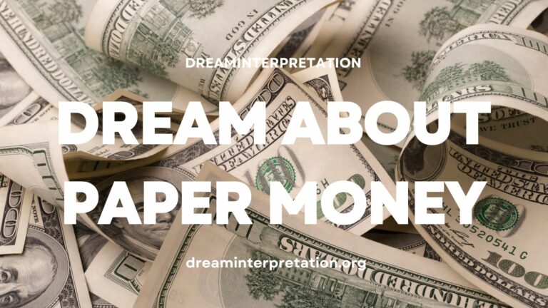 Dream About Paper Money (Interpretation & Spiritual Meaning)