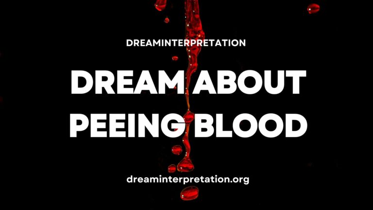 Dream About Peeing Blood? (Interpretation & Spiritual Meaning)