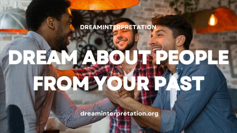 Dream About People From Your Past (Interpretation & Spiritual Meaning)