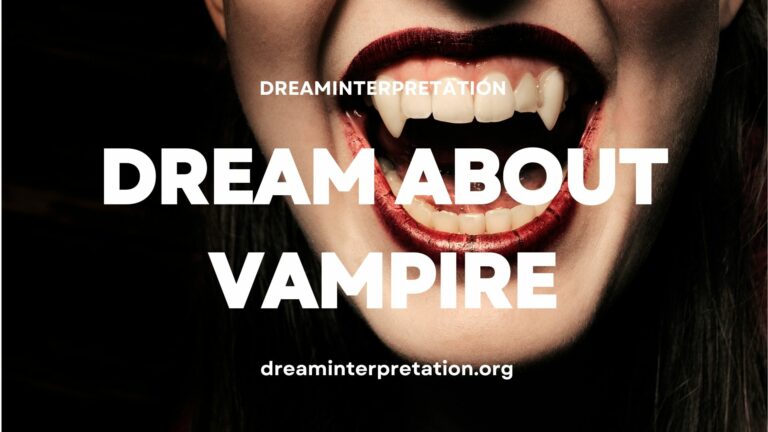 Dream About Vampire (Interpretation & Spiritual Meaning)