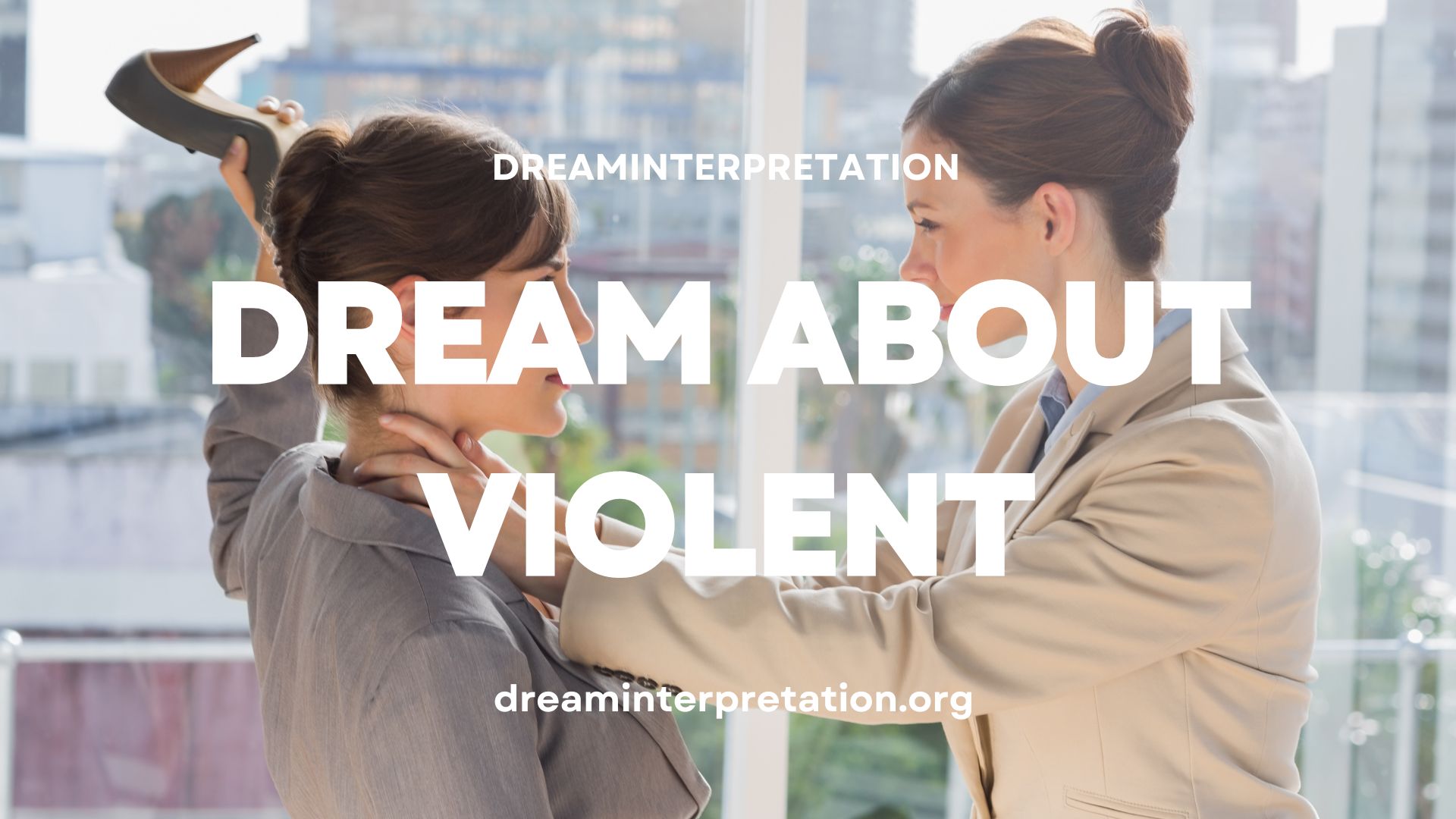 Dream About Violent