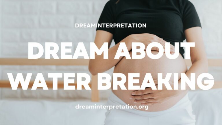 Dream About Water Breaking (Interpretation & Spiritual Meaning)