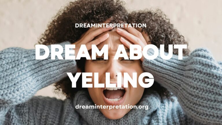 Dream About Yelling (Interpretation & Spiritual Meaning)