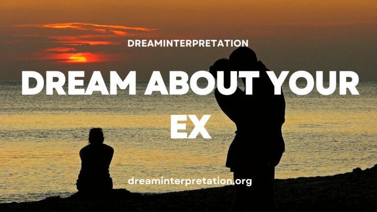 Dream About Your Ex? (Interpretation & Spiritual Meaning)