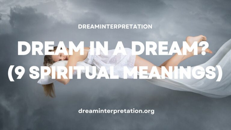 Dream In A Dream? (9 Spiritual Meanings)