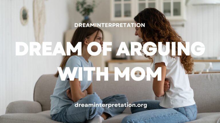 Dream Of Arguing With Mom (Interpretation & Spiritual Meaning)