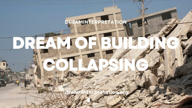 Dream Of Building Collapsing (Interpretation & Spiritual Meaning)