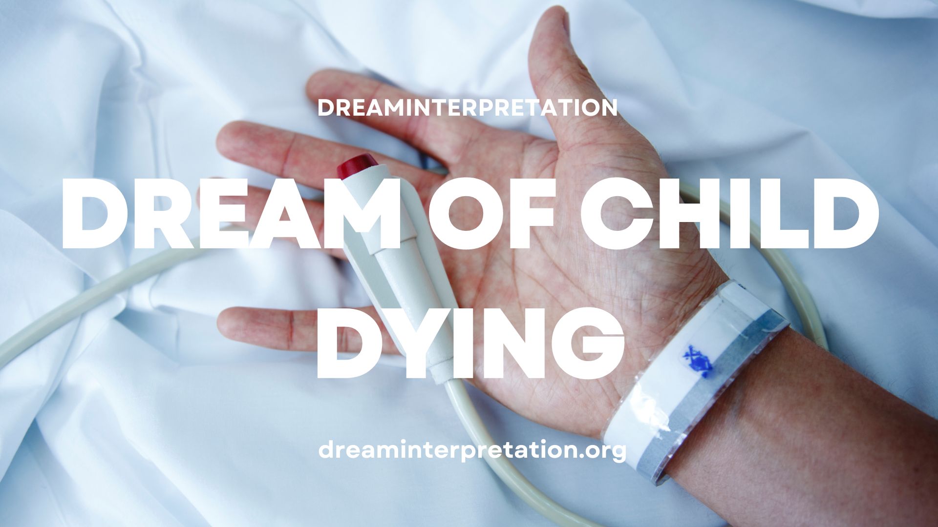 Dream Of Child Dying (Interpretation & Spiritual Meaning)
